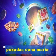 puxadas dona maria